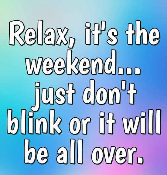 relax-its-the-weekend.jpg